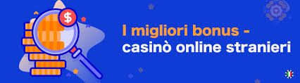 I migliori casino online stranieri Guida alla scelta giusta